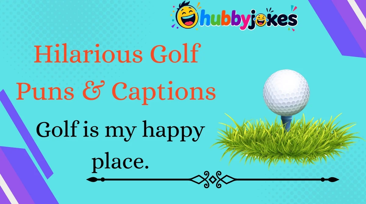 Hilarious Golf Puns & Captions