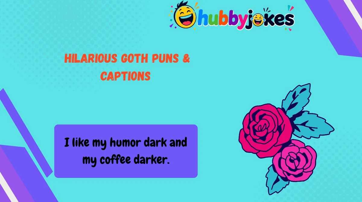 Hilarious Goth Puns & Captions 