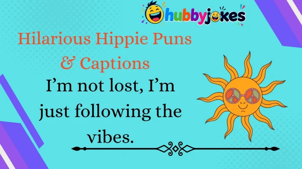 Hilarious Hippie Puns & Captions