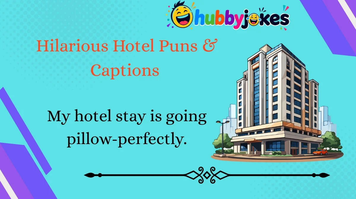 Hilarious Hotel Puns & Captions 