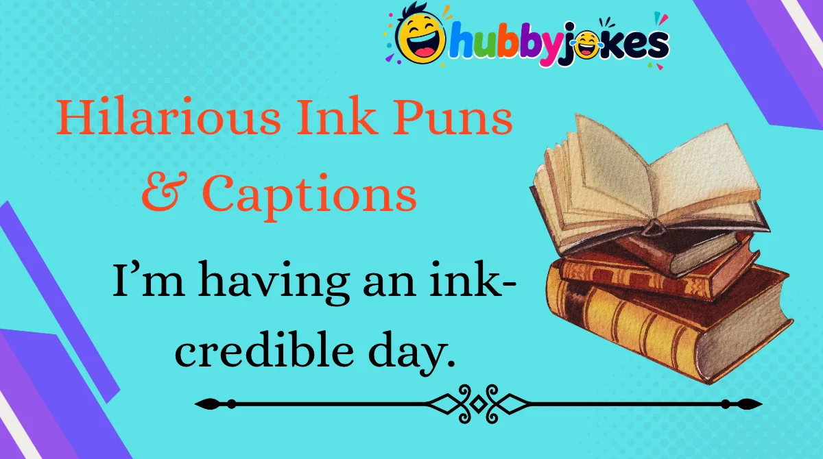 Hilarious Ink Puns & Captions 