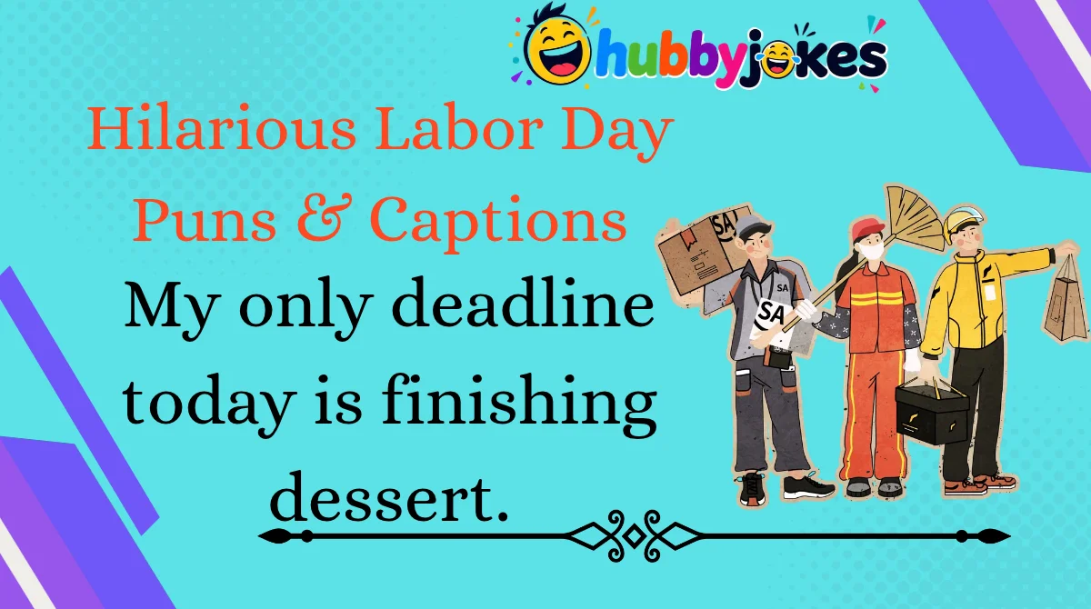 Hilarious Labor Day Puns & Captions