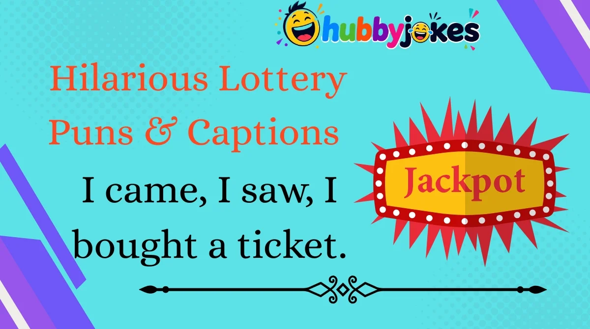 Hilarious Lottery Puns & Captions 