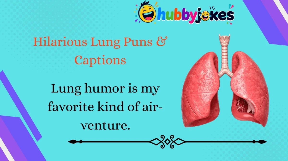 Hilarious Lung Puns & Captions