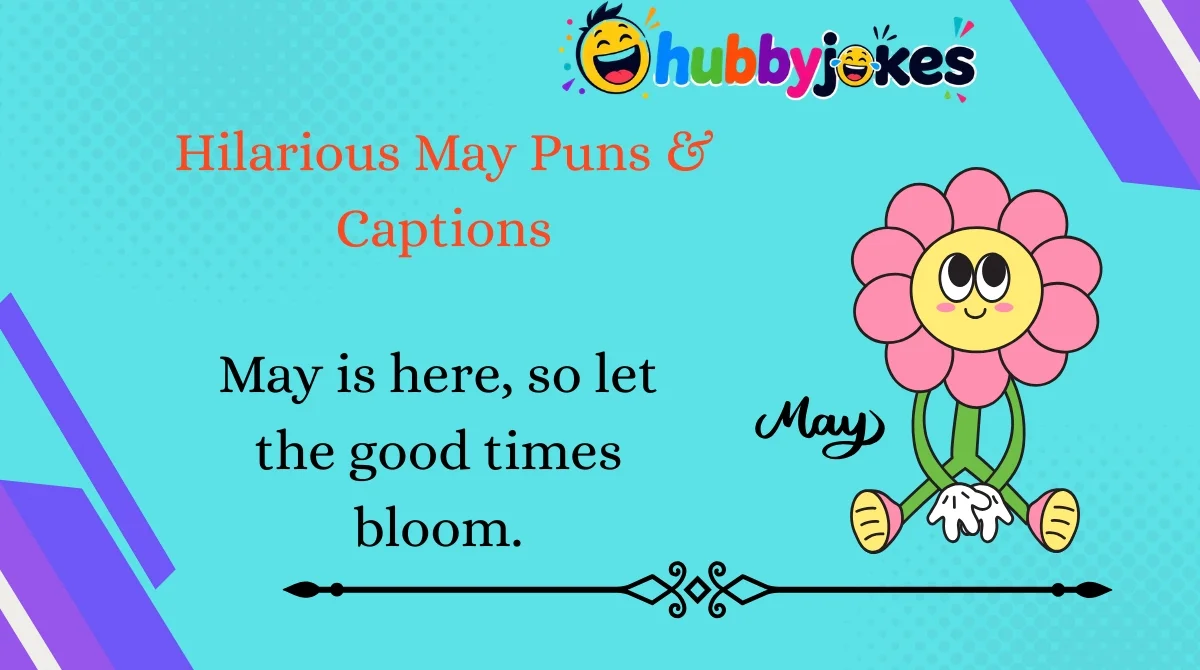Hilarious May Puns & Captions