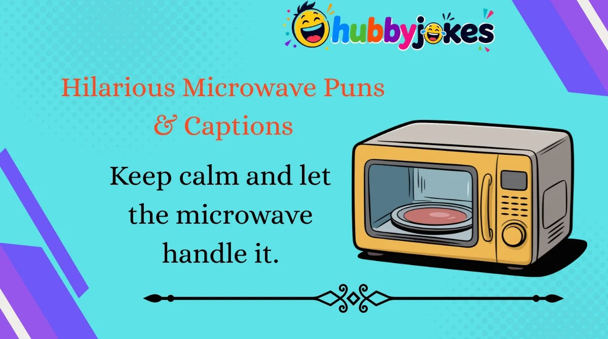 Hilarious Microwave Puns & Captions