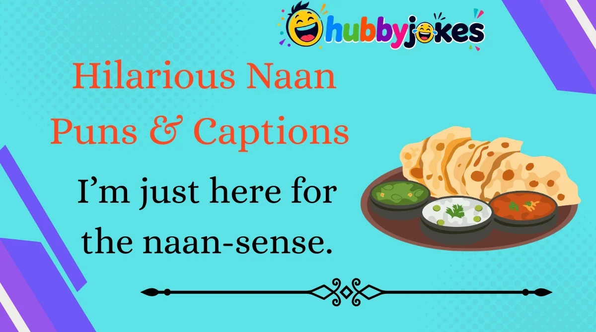 Hilarious Naan Puns & Captions 