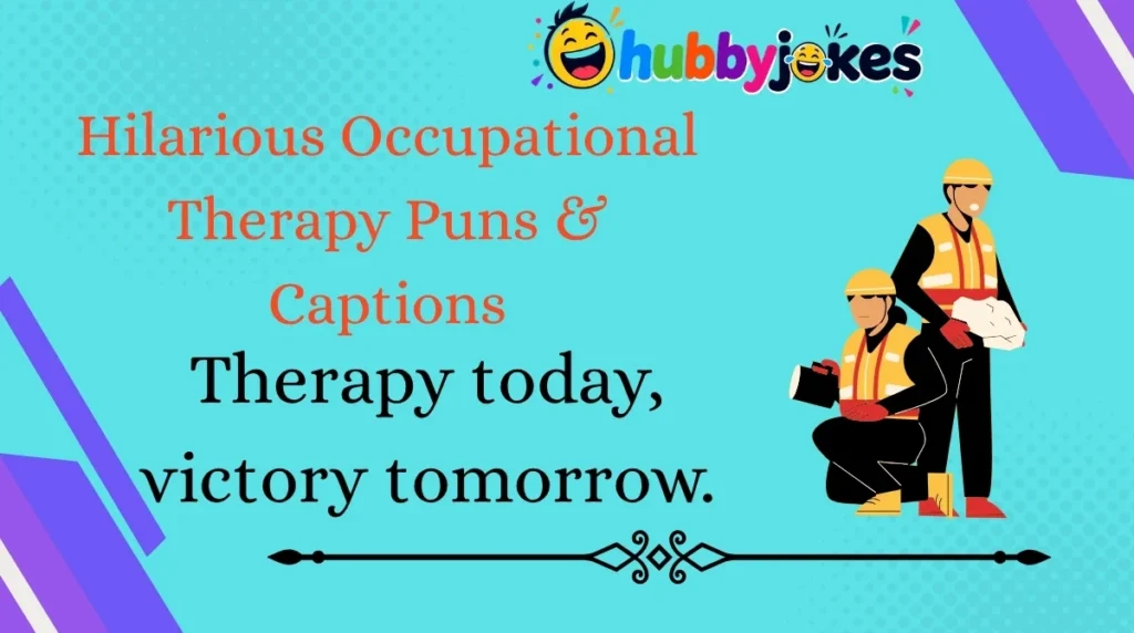 Hilarious Occupational Therapy Puns & Captions