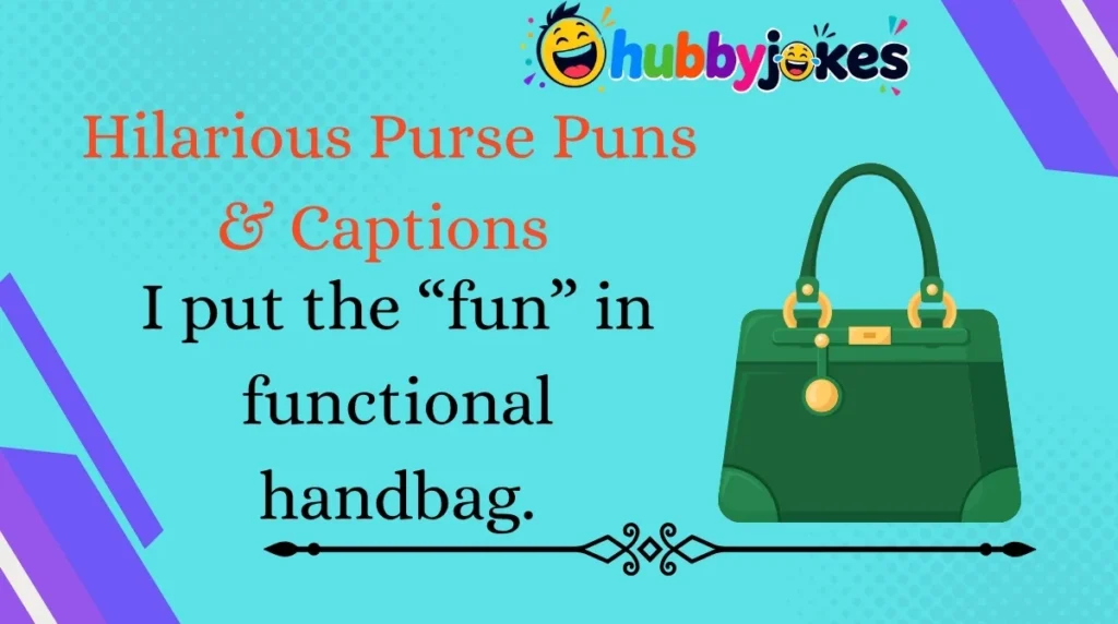 Hilarious Purse Puns & Captions