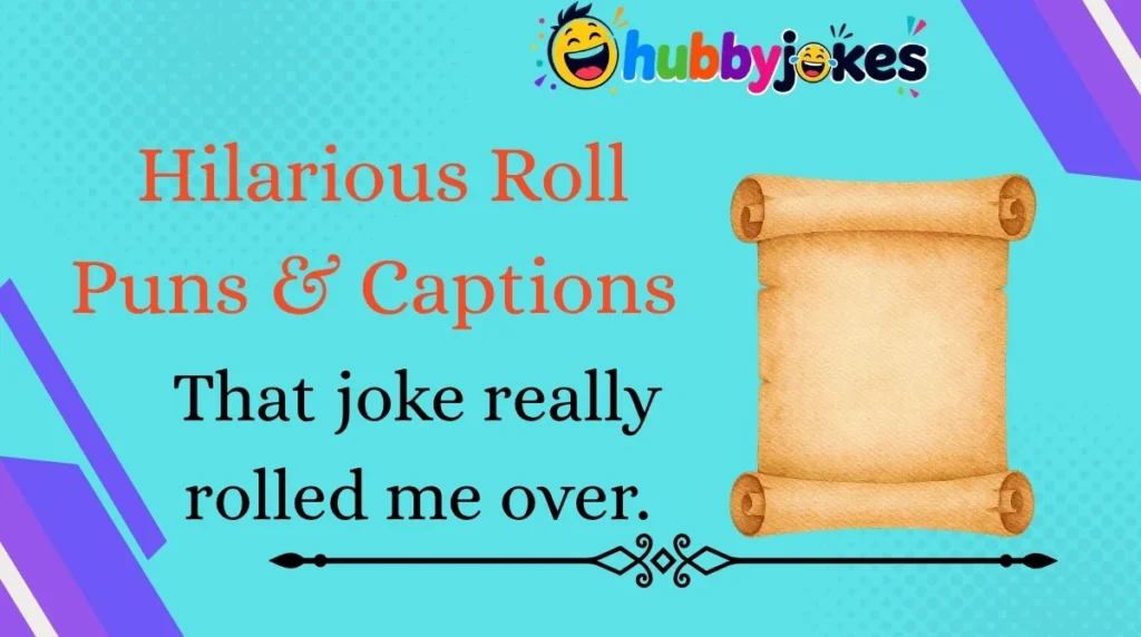 Hilarious Roll Puns & Captions