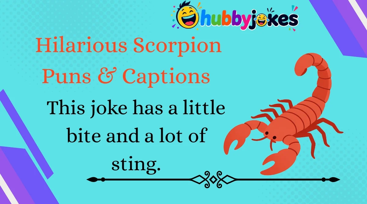 hilarious-scorpion-puns-and-captions Hilarious Scorpion Puns & Captions