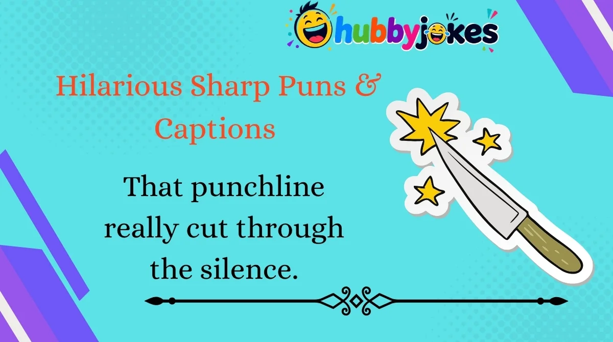 Hilarious Sharp Puns & Captions 