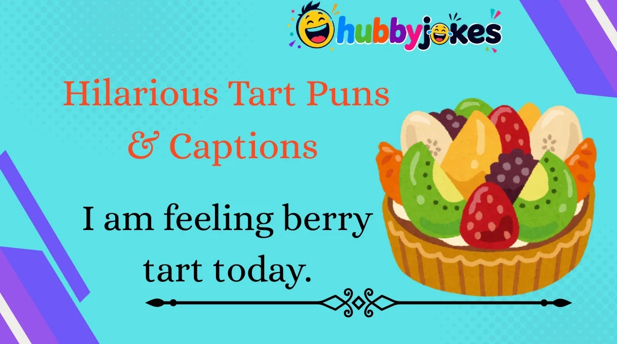 hilarious-tart-puns-and-captions Hilarious Tart Puns & Captions