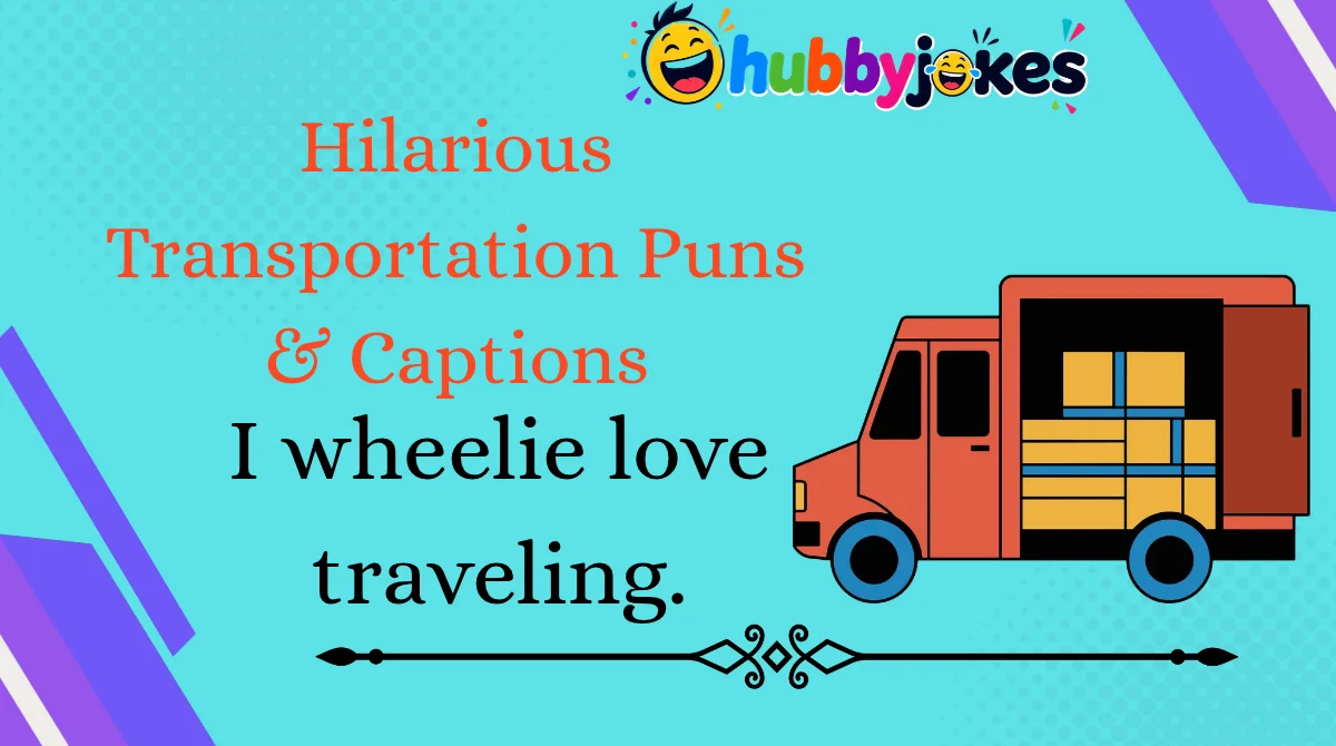hilarious-transportation-puns-and-captions Hilarious Transportation Puns & Captions