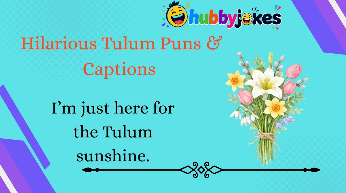 Hilarious Tulum Puns & Captions 