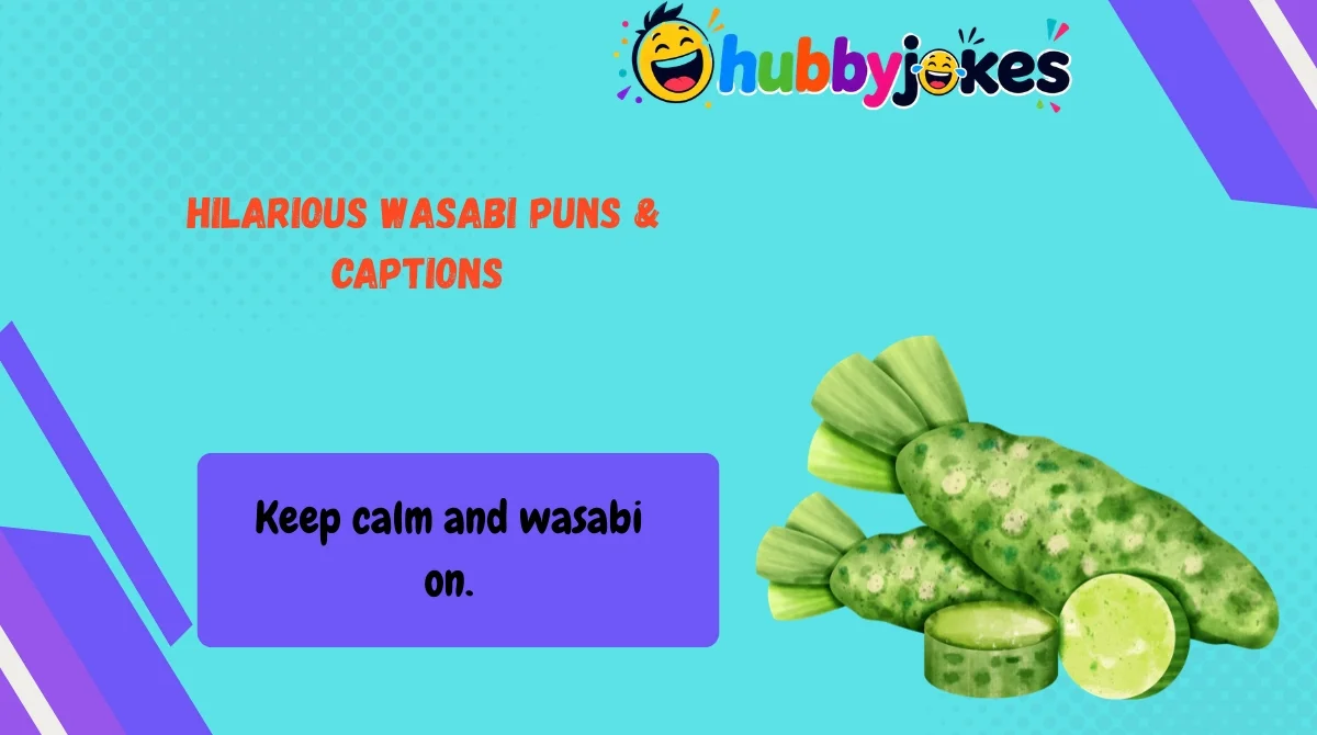 Hilarious Wasabi Puns & Captions 