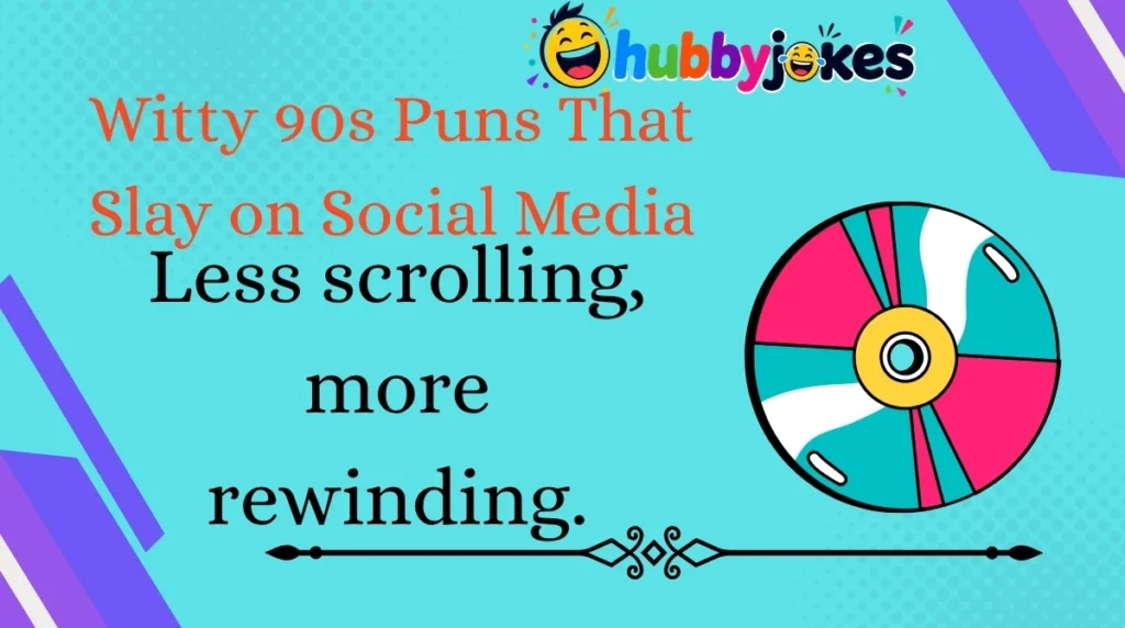 Witty 90s Puns That Slay on Social Media
