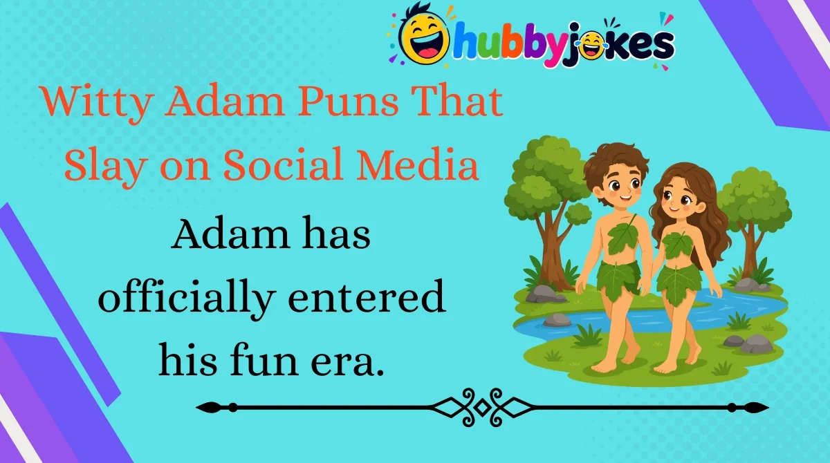 Witty Adam Puns That Slay on Social Media