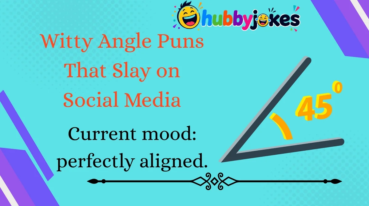 Witty Angle Puns That Slay on Social Media