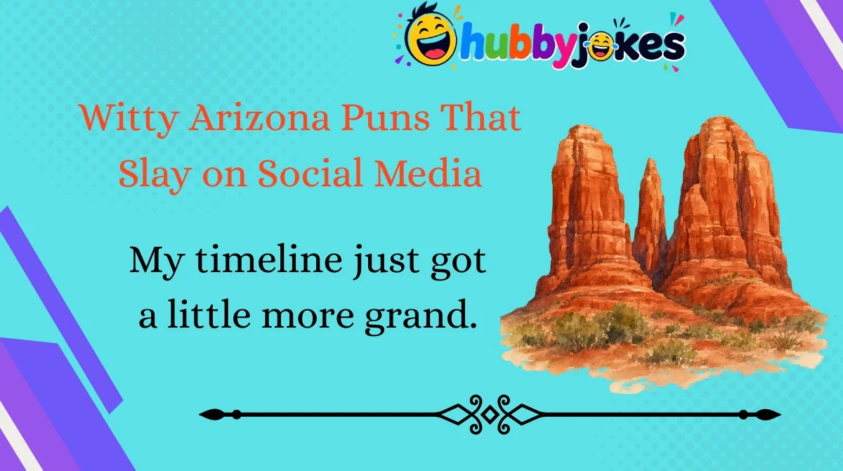 Witty Arizona Puns That Slay on Social Media