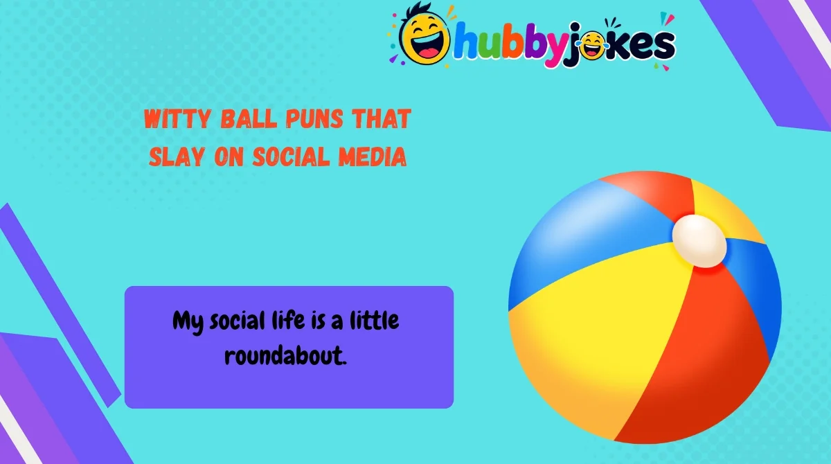 witty-ball-puns-that-slay-on-social-media Witty Ball Puns That Slay on Social Media