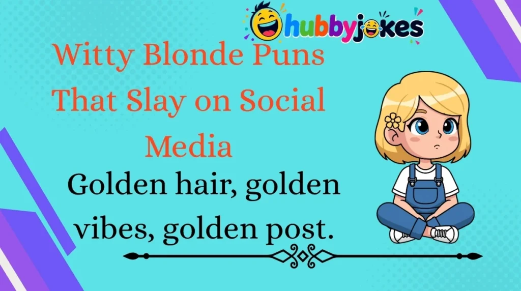 Witty Blonde Puns That Slay on Social Media