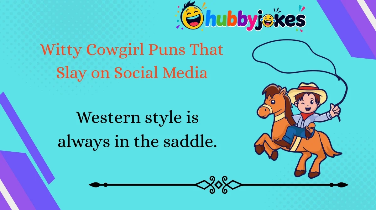 witty-cowgirl-puns-that-slay-on-social-media Witty Cowgirl Puns That Slay on Social Media
