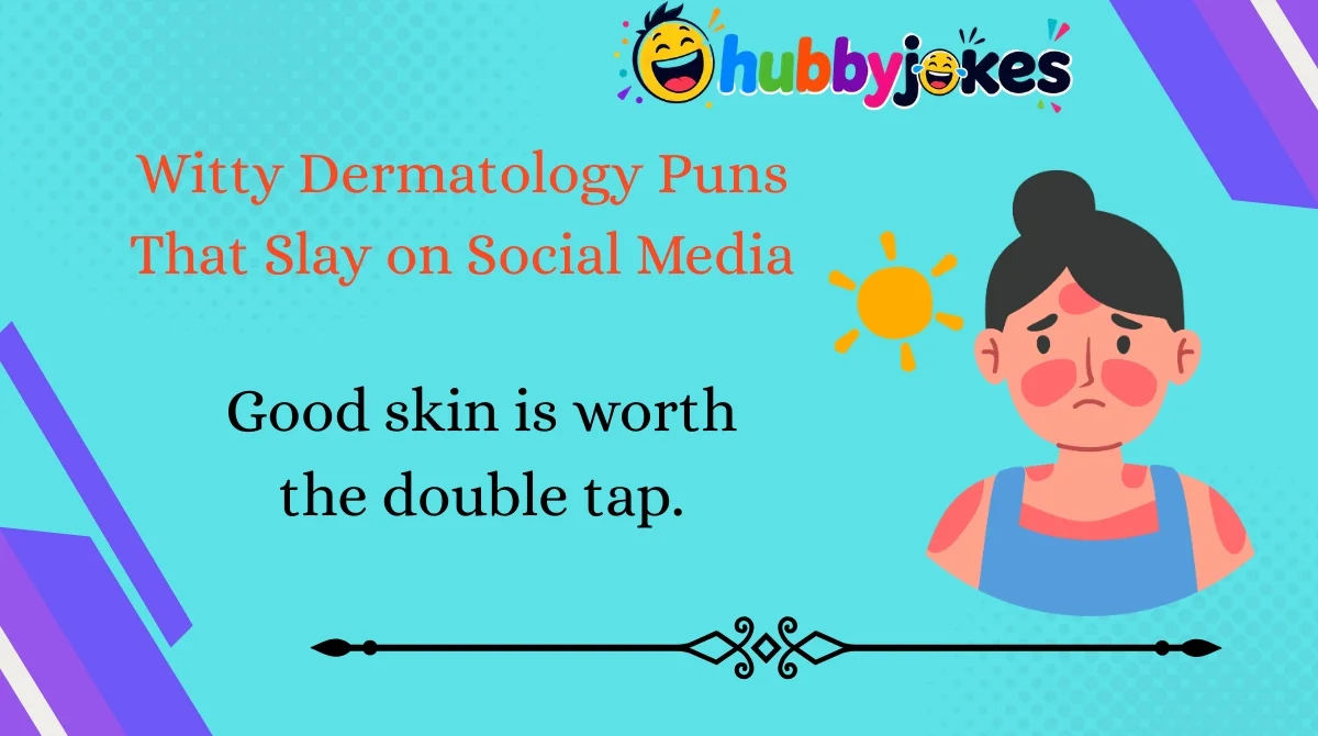 Witty Dermatology Puns That Slay on Social Media