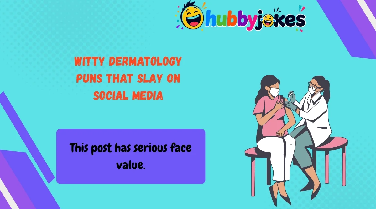 Witty Dermatology Puns That Slay on Social Media