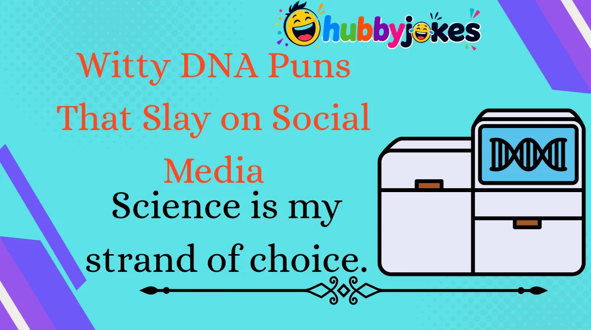 Witty DNA Puns That Slay on Social Media
