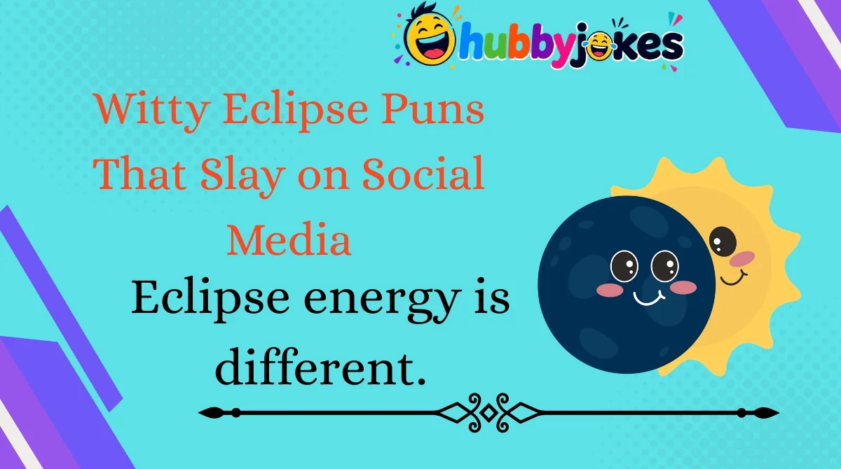 witty-eclipse-puns-that-slay-on-social-media Witty Eclipse Puns That Slay on Social Media