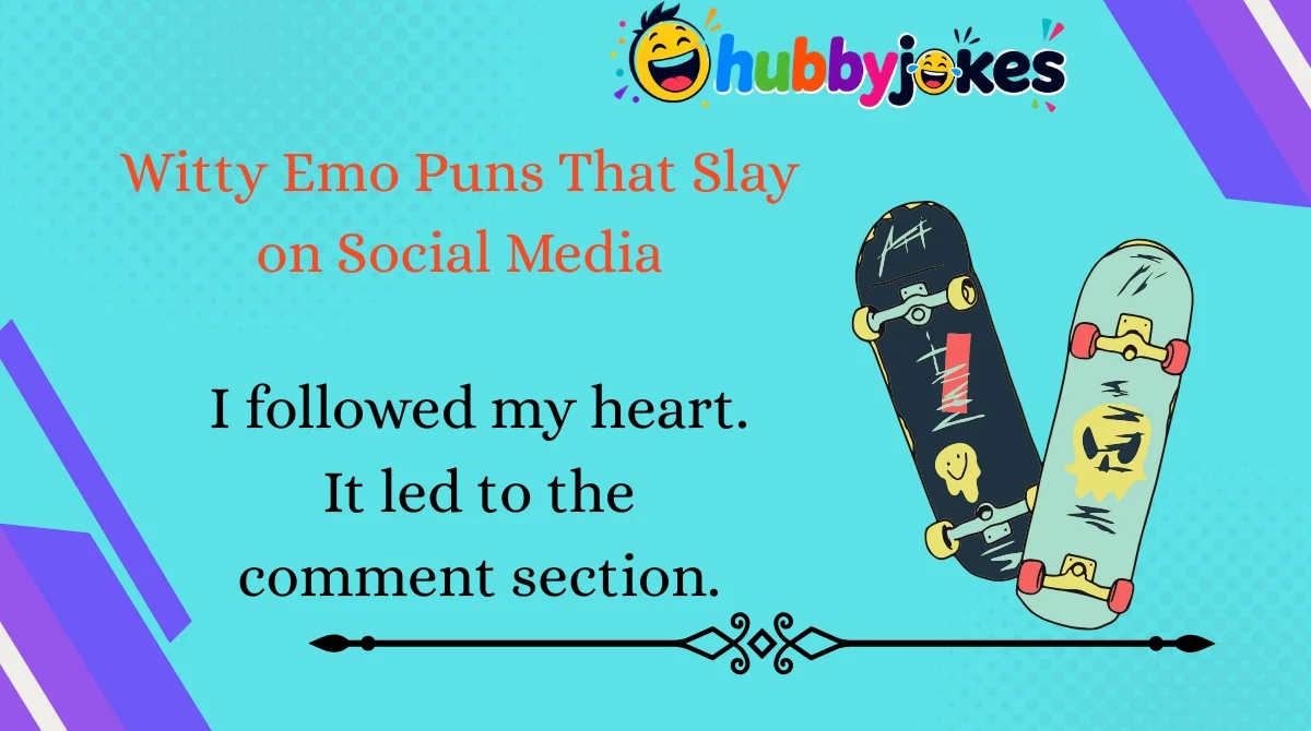 witty-emo-puns-that-slay-on-social-media Witty Emo Puns That Slay on Social Media