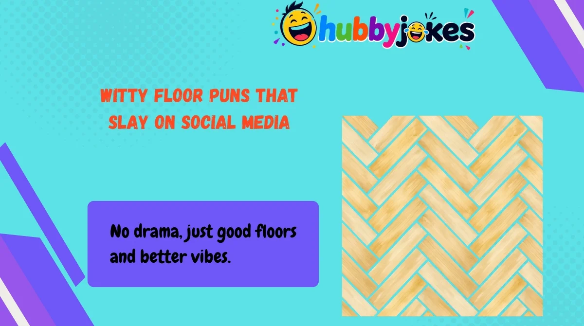 witty-floor-puns-that-slay-on-social-media Witty Floor Puns That Slay on Social Media