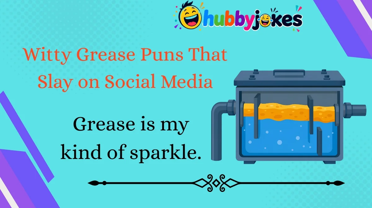 Witty Grease Puns That Slay on Social Media