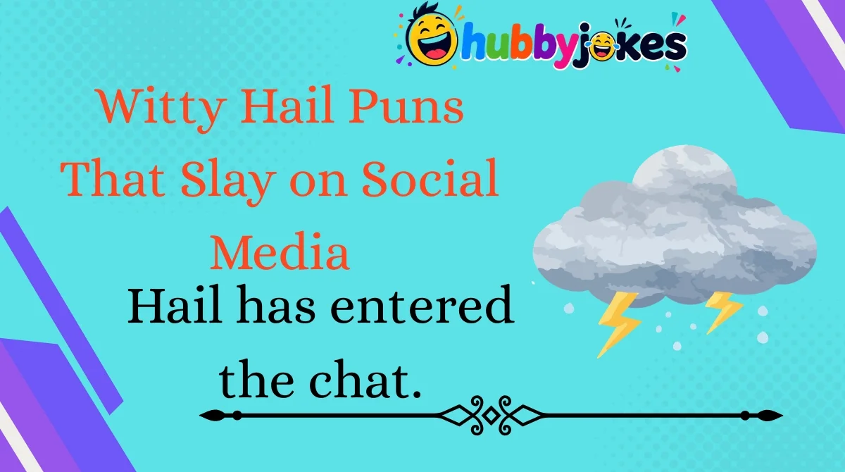 Witty Hail Puns That Slay on Social Media