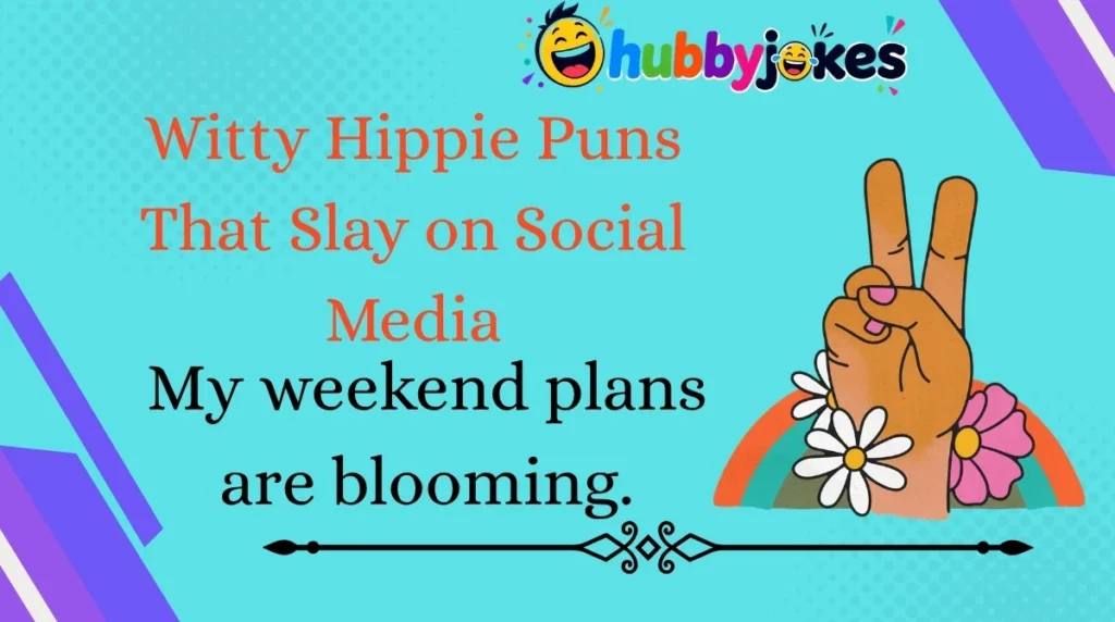 Witty Hippie Puns That Slay on Social Media