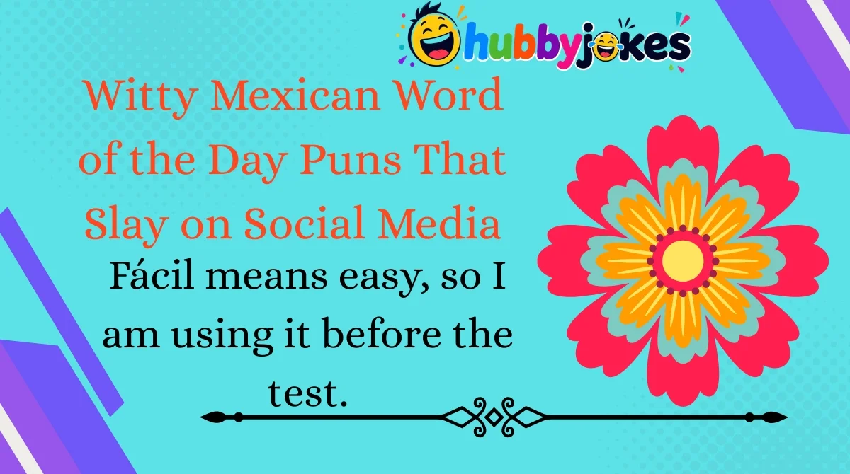 Witty Mexican Word of the Day Puns That Slay on Social Media