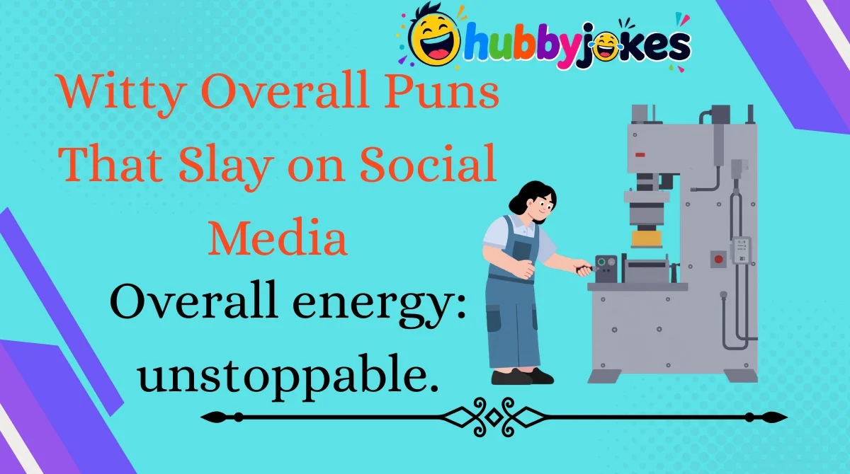 Witty Overall Puns That Slay on Social Media