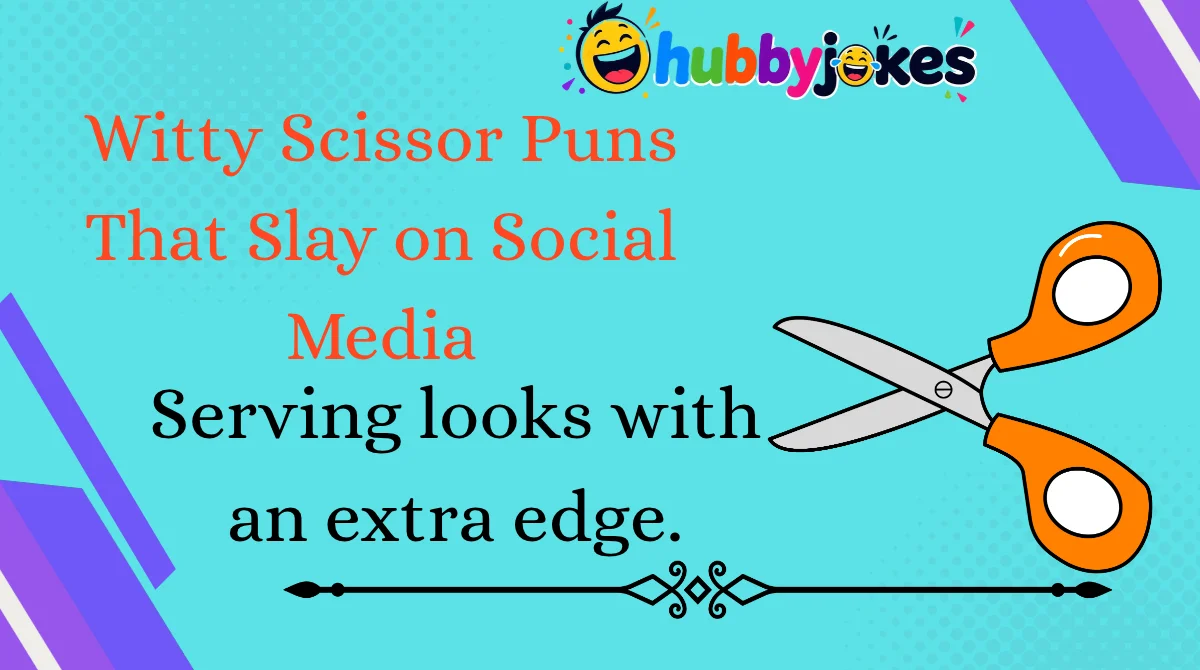 Witty Scissor Puns That Slay on Social Media