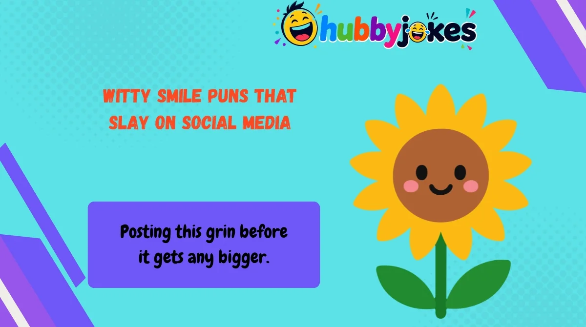 witty-smile-puns-that-slay-on-social-media Witty Smile Puns That Slay on Social Media