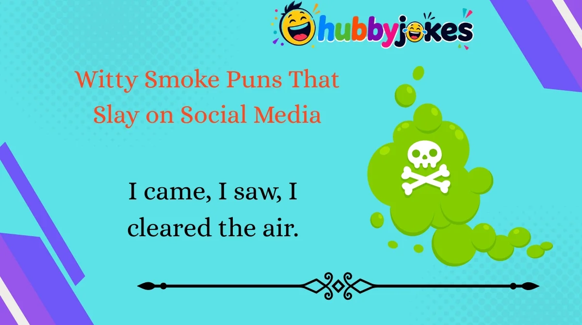witty-smoke-puns-that-slay-on-social-media Witty Smoke Puns That Slay on Social Media