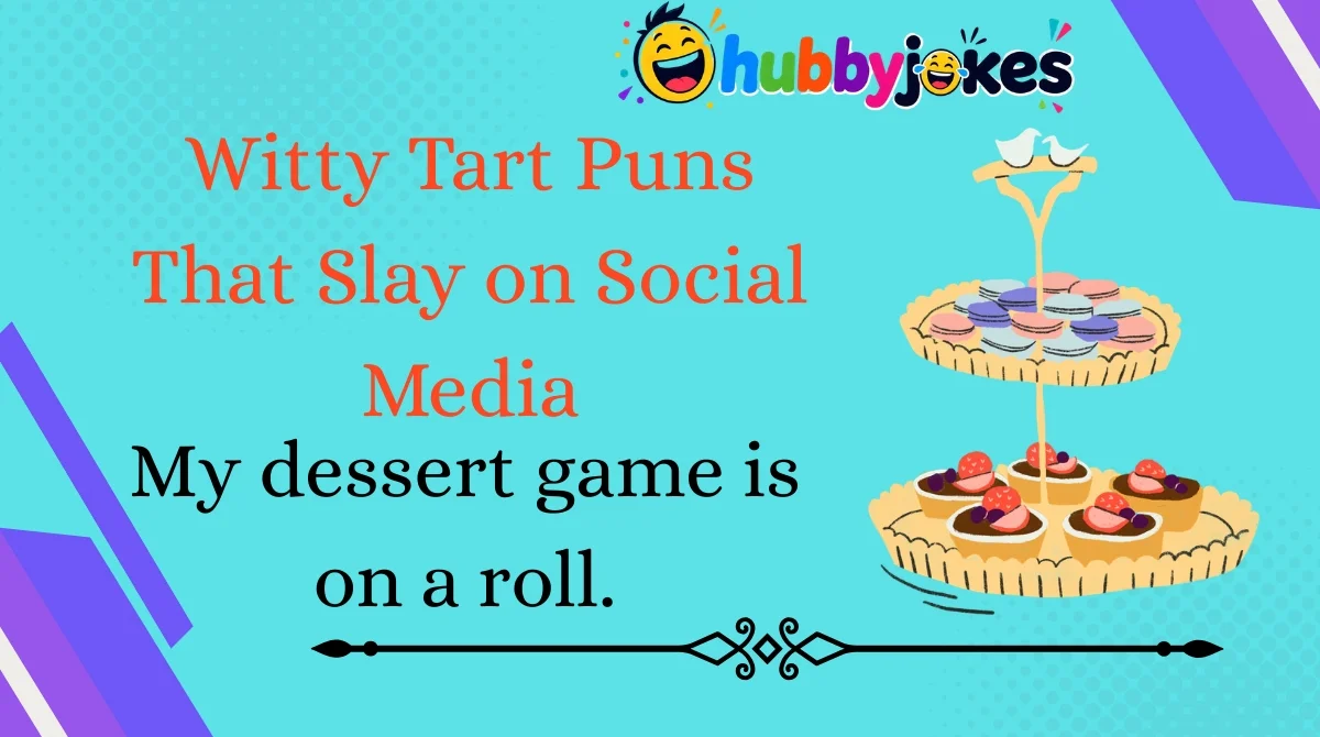 witty-tart-puns-that-slay-on-social-media Witty Tart Puns That Slay on Social Media