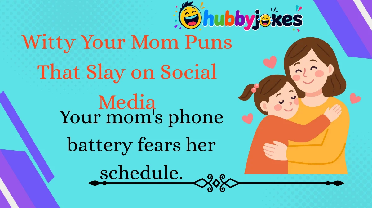 witty-your-mom-puns-that-slay-on-social-media Witty Your Mom Puns That Slay on Social Media