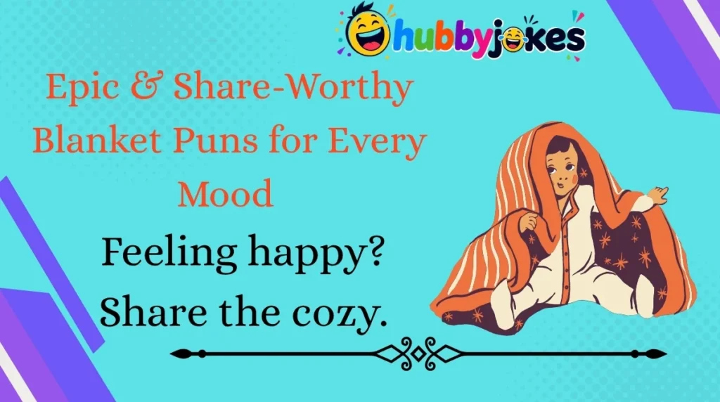 Epic & Share-Worthy Blanket Puns for Every Mood 