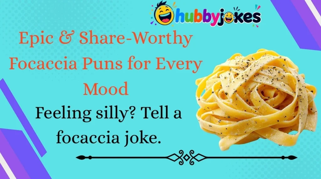 Epic & Share-Worthy Focaccia Puns for Every Mood