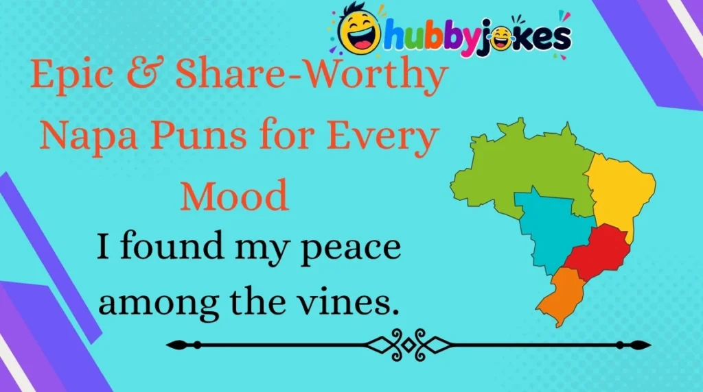 Epic & Share-Worthy Napa Puns for Every Mood 