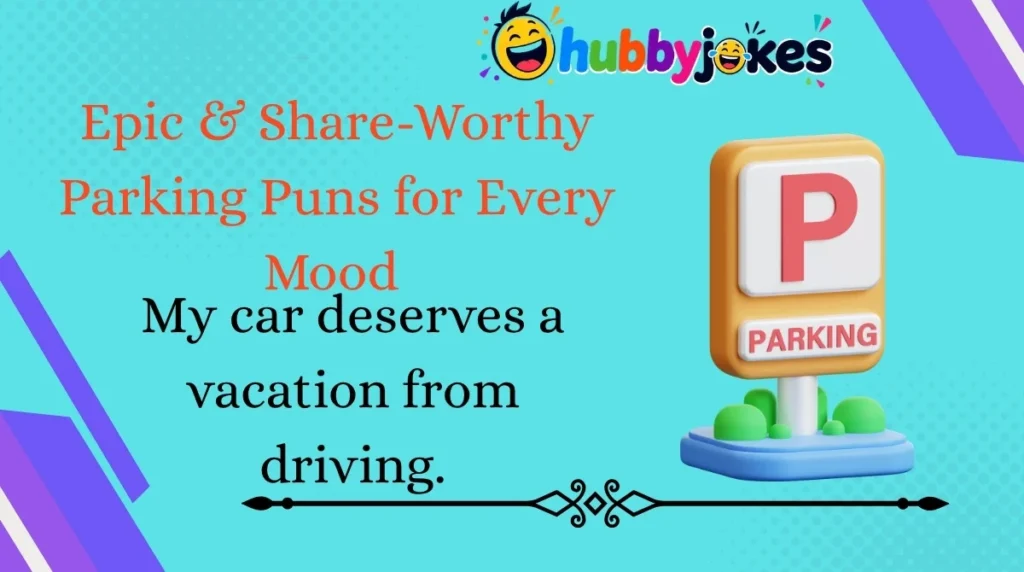Epic & Share-Worthy Parking Puns for Every Mood 