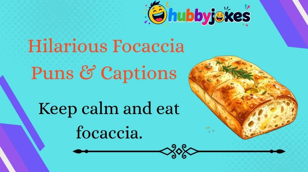 Hilarious Focaccia Puns & Captions 