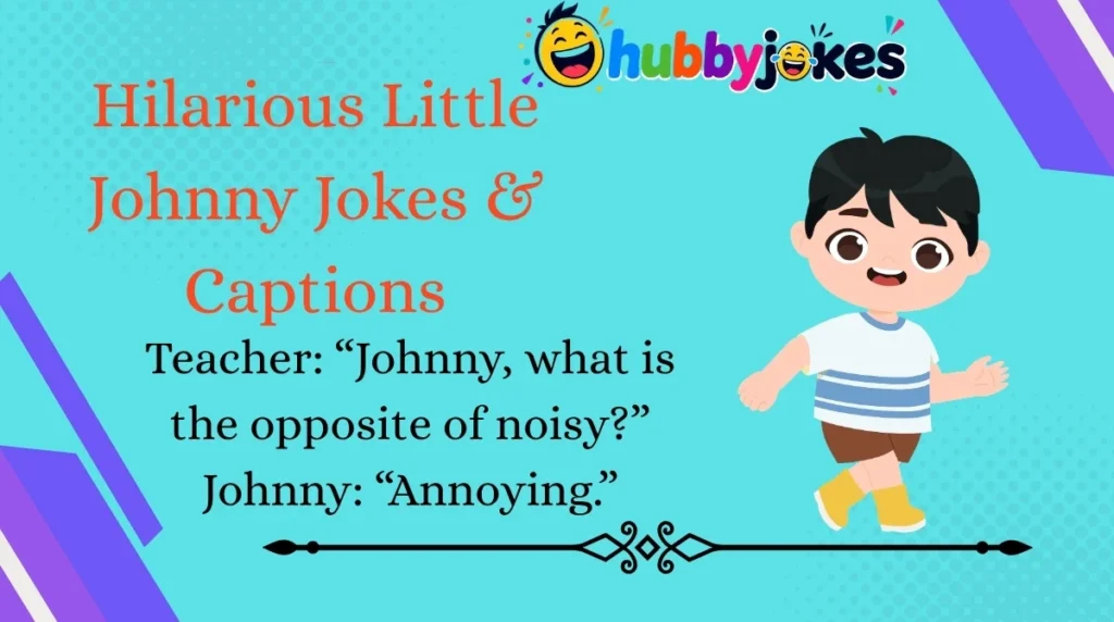 Hilarious Little Johnny Jokes & Captions