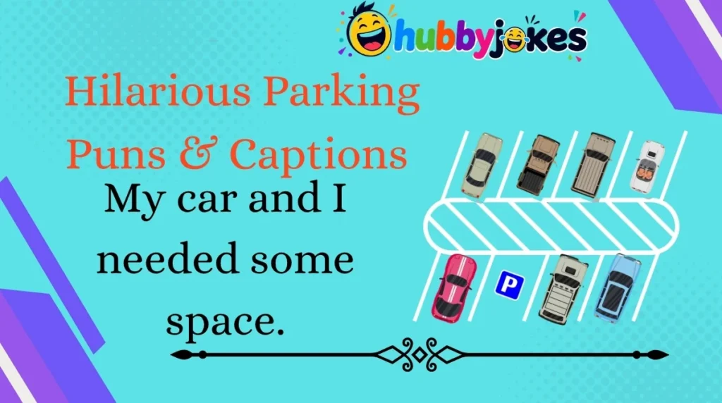 Hilarious Parking Puns & Captions 